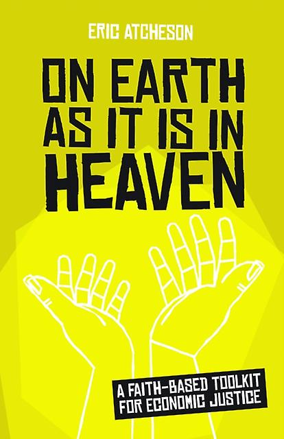 On Earth As It Is In Heaven by Eric Atcheson Paperback
