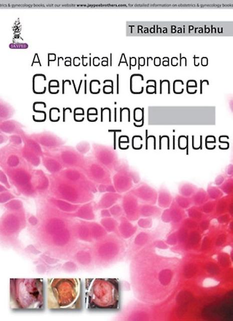 A Practical Approach To Cervical Cancer Screening Techniques by T Radha Bai Prabhu Paperback