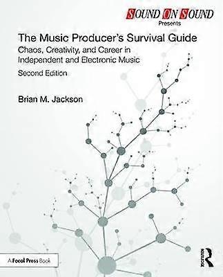 The Music Producerâs Survival Guide
