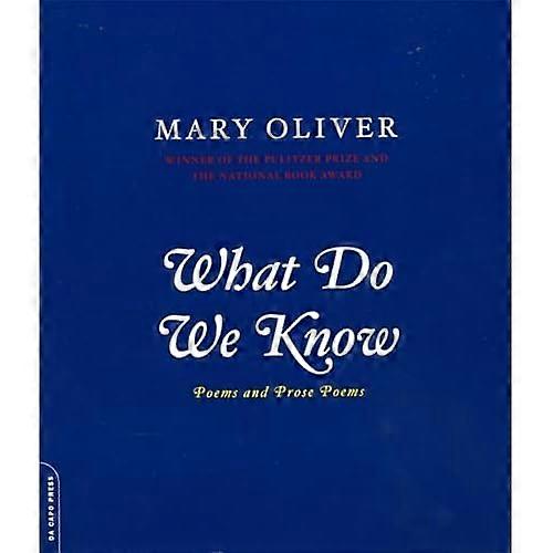 What Do We Know: Poems and Prose Poems