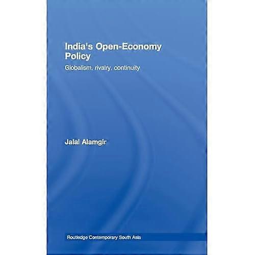 India's Open-Economy Policy: Globalism, Rivalry, Continuity