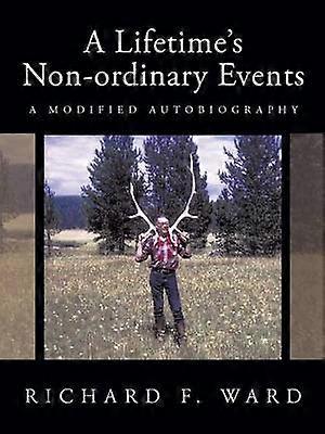 A Lifetime's Nonordinary Events A Modified Autobiography