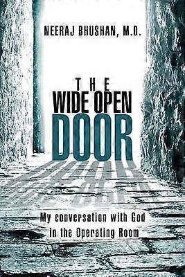 The Wide Open Door My conversation with God in the Operating Room