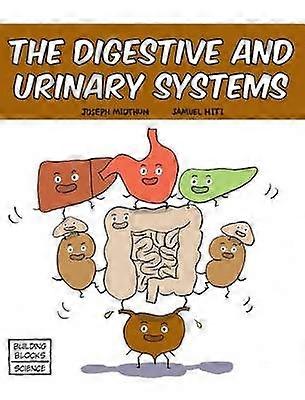 The Digestive and Urinary Systems 3 Building Blocks of Life Science 1Hardcover