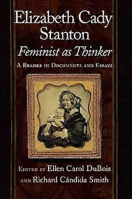 Elizabeth Cady Stanton Feminist As Thinker