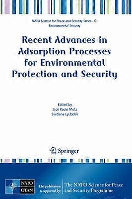 Recent Advances in Adsorption Processes for Environmental Protection and Security