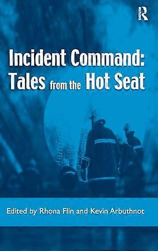 Incident Command: Tales from the Hot Seat