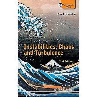 Instabilities Chaos And Turbulence (2nd Edition)