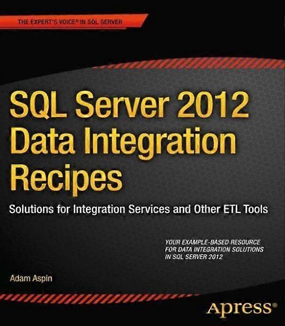 Sql Server 2012 Data Integration Recipes Solutions For Integration Services And - Adam Aspin - Paperback - en Book