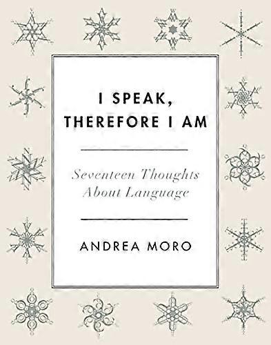 I Speak Therefore I Am: Seventeen Thoughts About Language