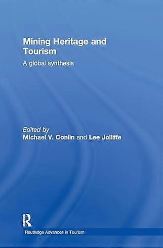 Mining Heritage and Tourism: A Global Synthesis