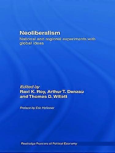 Neoliberalism: National and Regional Experiments with Global Ideas
