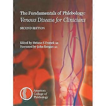 Fundamentals of Phlebology Venous Disease for Clinicians