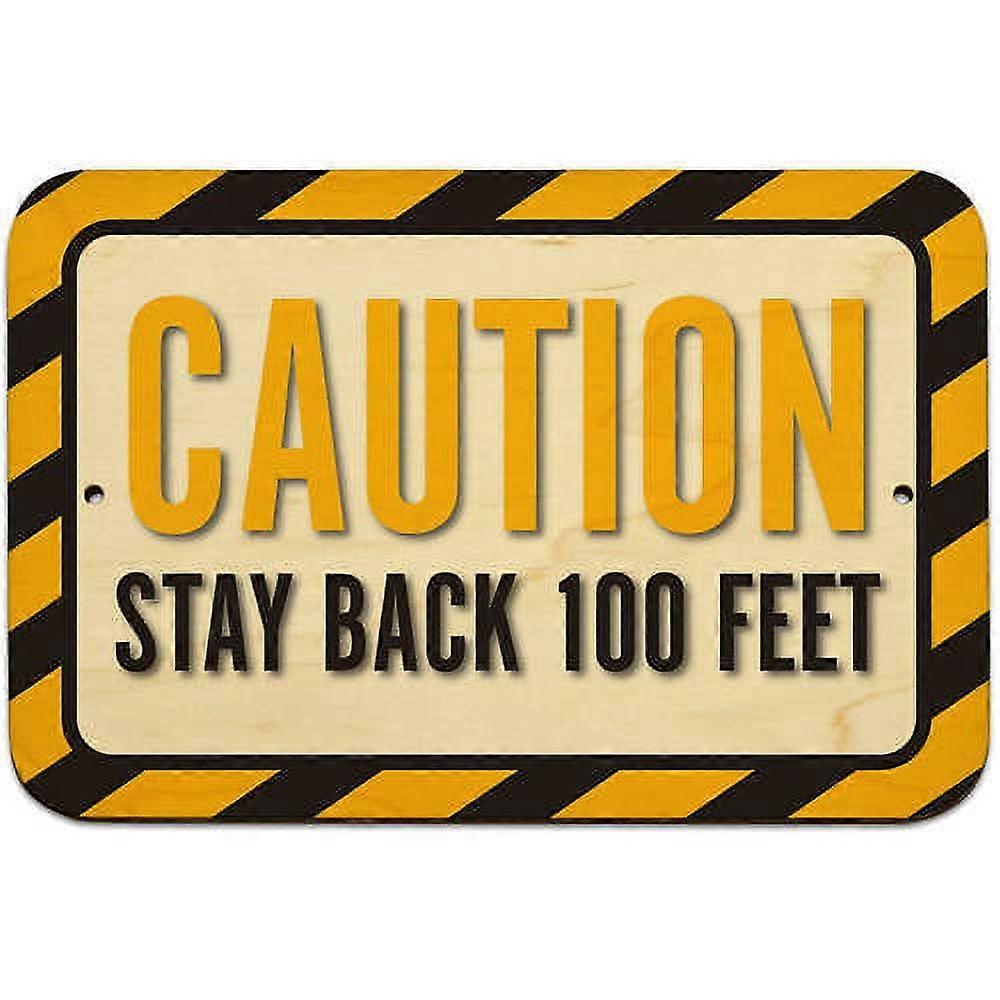 Caution Stay Back 100 Feet Sign