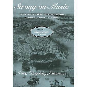 Strong on Music: New Yorks musikkscene i George Templeton Strongs dager, bind 1: Resonanser, 1836-1849...