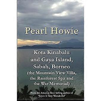 Kota Kinabalu ja Gaya Island, Sabah, Borneo (Mountain View Villa, Rainforest Spa ja War Memorial)