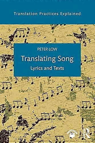 Translating Song: Lyrics and Texts (Translation Practices Explained)