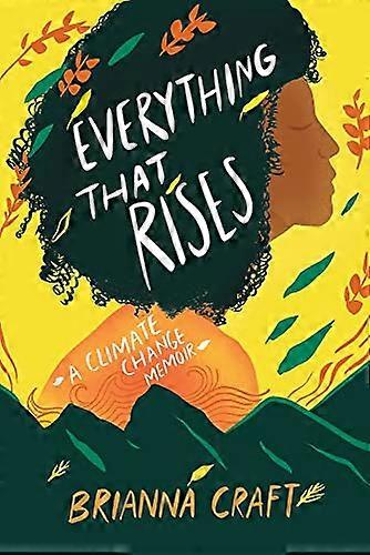 Everything That Rises: A Climate Change Memoir