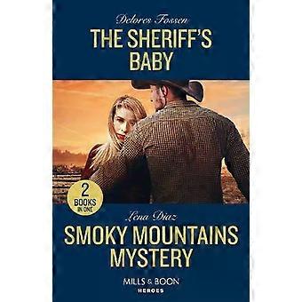 The Sheriff's Baby Smoky Mountains Mystery The Sheriff's Baby Saddle Ridge Justi - Delores Fossen