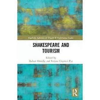 Shakespeare And Tourism - Taylor & Francis Ltd