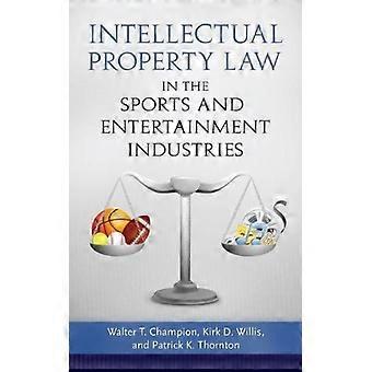 Direito da Propriedade Intelectual nas Indústrias do Esporte e do Entretenimento - John Kuehn - Capa Dura - Livro em Inglês - Negócios, Finanças e Direito