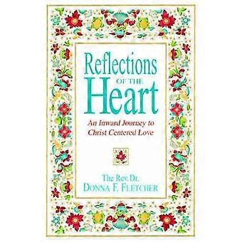 Reflections Of The Heart An Inward Journey To Christ Centered Love - Donna F. Fletcher - Paperback - en Book