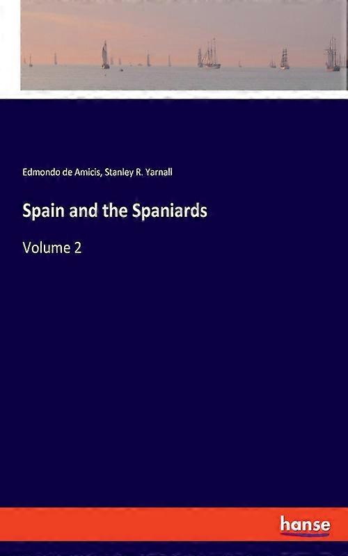 Spain And The Spaniardsvolume 2