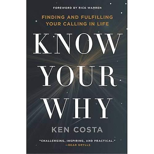 Know Your Why: Finding and Fulfilling Your Calling in Life