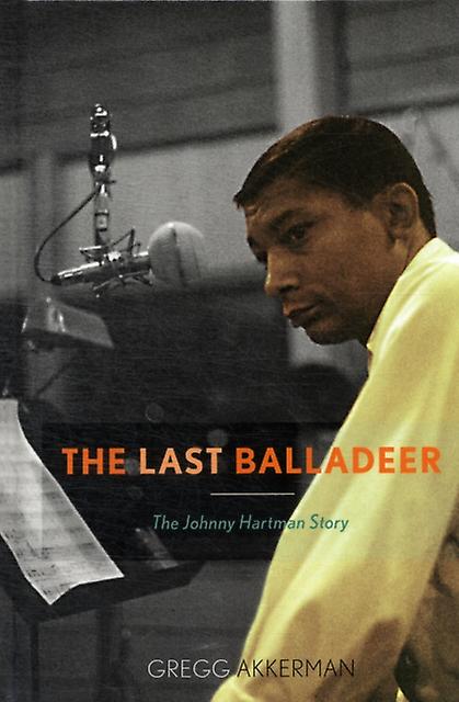 The Last Balladeer by Gregg Akkerman Paperback Book