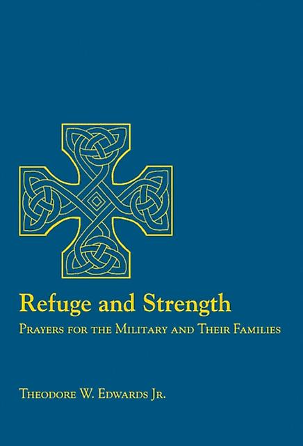 Refuge And Strength by Theodore W. Edwards Jr. Paperback