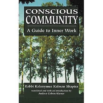 Comunidade Consciente: Um Guia para o Trabalho Interior - Kalonymus Kalman Shapira