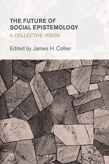 The Future Of Social Epistemology Paperback Book