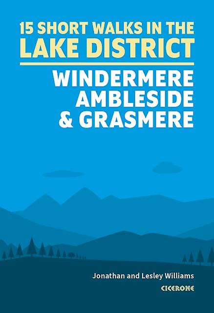 15 Short Walks In The Lake District Windermere Ambleside And Grasmere by Jonathan Williams Paperback Book