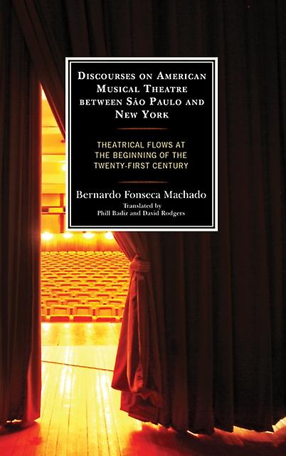 Discourses On American Musical Theatre Between Sao Paulo And New York by Bernardo Fonseca Machado Paperback Book