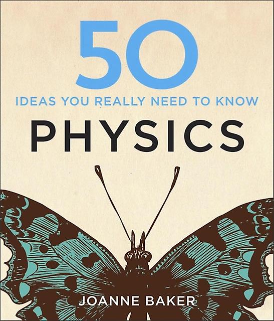 50 Physics Ideas You Really Need To Know by Joanne Baker Paperback Book