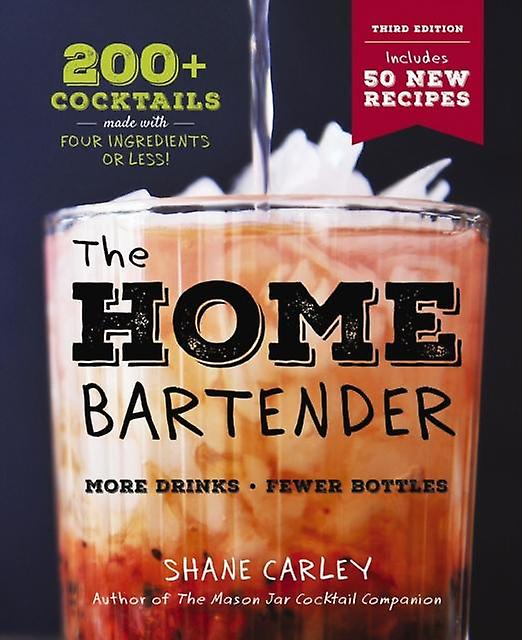 The Home Bartender The Third Edition - Shane Carley - Cooking for parties and special occasions HarperCollins Focus (Hardback)