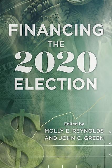 Financing The 2020 Election Paperback Book