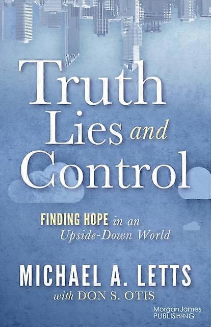 Truth Lies And Control by Michael A. Letts Paperback