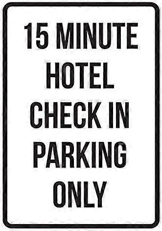 تسجيل الوصول في الفندق لمدة 15 دقيقة وقوف السيارات فقط علامة علامة أمان إشعار لافتات الصفيح 8x12