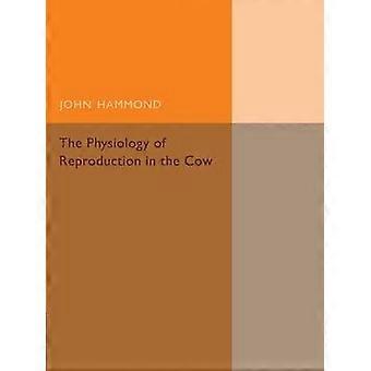 The Physiology of Reproduction in the Cow