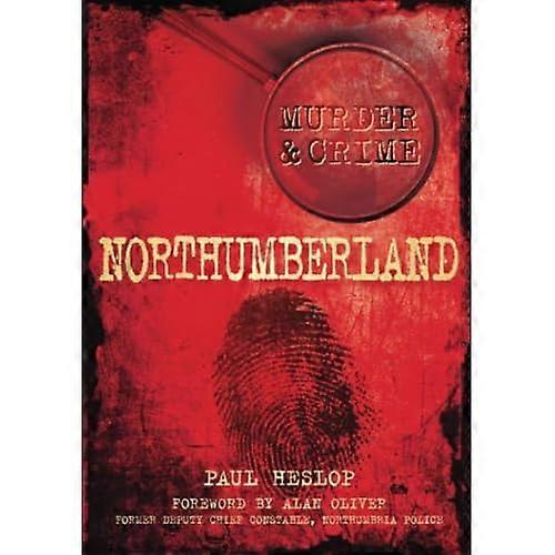 Murder & Crime: Northumberland