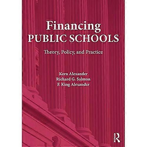 Financing Public Schools: Theory, Policy, and Practice