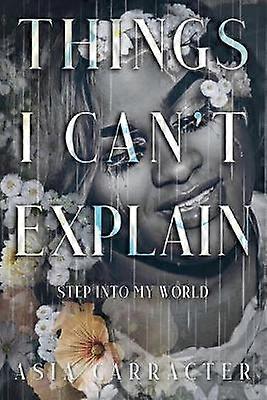 Things I Can't Explain Step Into My World