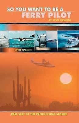 So You Want to be a Ferry Pilot