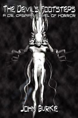 The Devil's Footsteps A Dr Caspian Novel of Horror