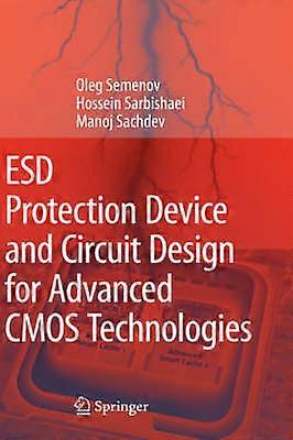 ESD Protection Device and Circuit Design for Advanced CMOS Technologies
