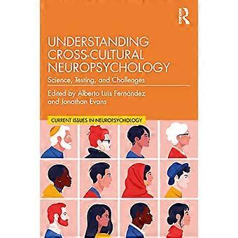 Understanding Cross Cultural Neuropsychology Science Testing and Challenges