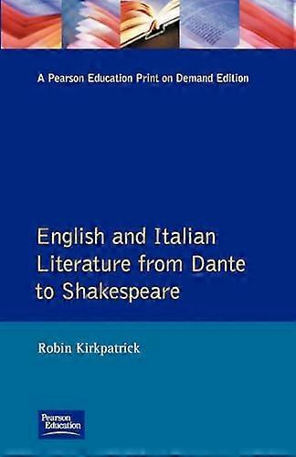 English and Italian Literature From Dante to Shakespeare: A Study of Source Analogue and Divergence