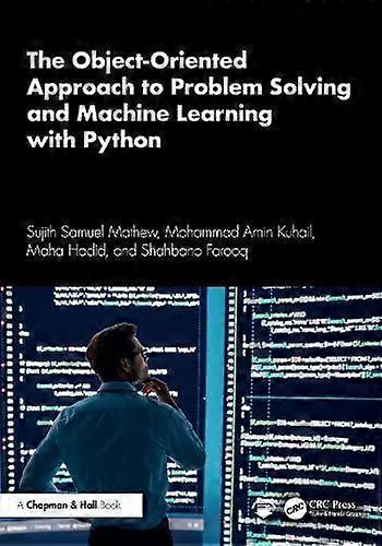 The Objectoriented Approach To Problem Solving And Machine Learning With Python by Shahbano Farooq Paperback