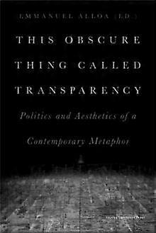 This Obscure Thing Called Transparency Paperback